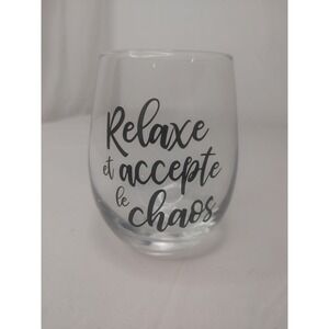 Relax And Accept‎ The chaos Stemless Wine Glass Chill Social Smoothie